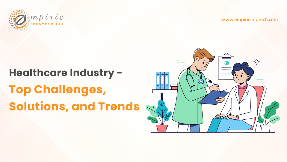 Healthcare Industry - Top Challenges, Solutions, and Trends